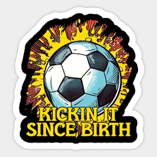 Kickin  It Since Birth Sticker